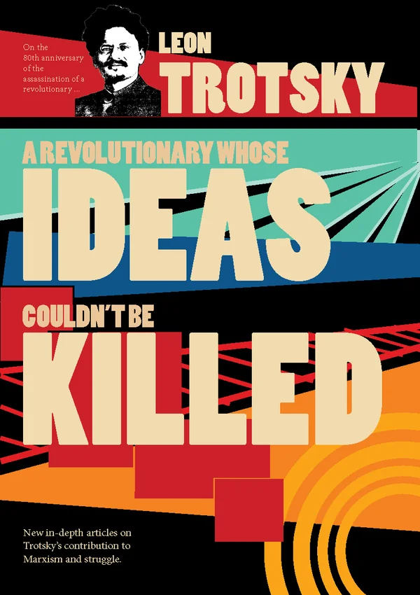 Leon Trotsky - A Revolutionary Whose Ideas Couldn't be Killed