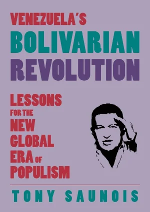 Venezuela's Bolivarian Revolution - Lessons for the New Global Era of Populism