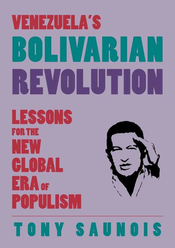 Venezuela's Bolivarian Revolution - Lessons for the New Global Era of Populism